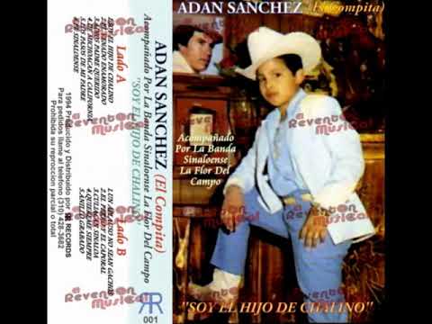 Adan Sanchez El Compita -- Los Pasos De Mi Padre