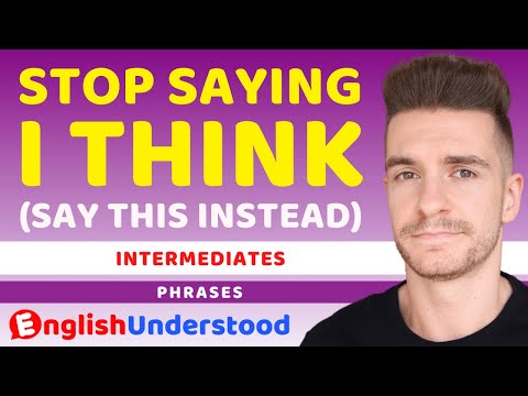DO NOT SAY 'I THINK'! Try These 15 Phrases Instead (Vocabulary Lesson)