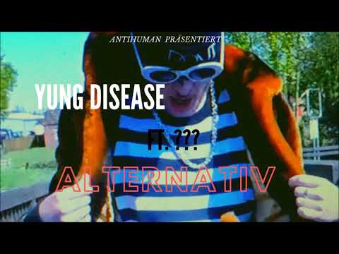 Yung Disease ft. ??? - Alternativ