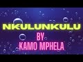 KAMO MPHELA - NKULUNKULU (Lyrics)