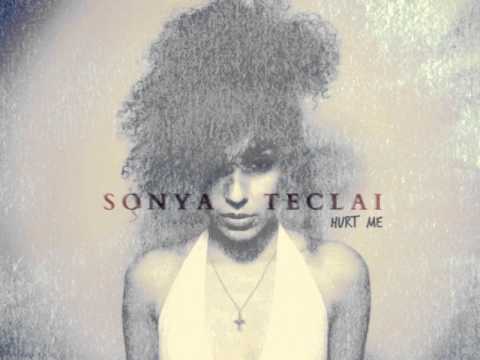 Sonya Teclai - Hurt Me