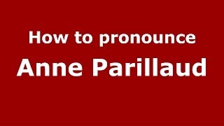 How to pronounce Anne Parillaud
