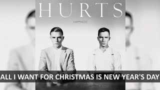 HURTS - ALL I WANT FOR CHRISTMAS IS NEW YEAR&#39;S DAY LYRICS