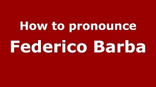 How to pronounce Federico Barba