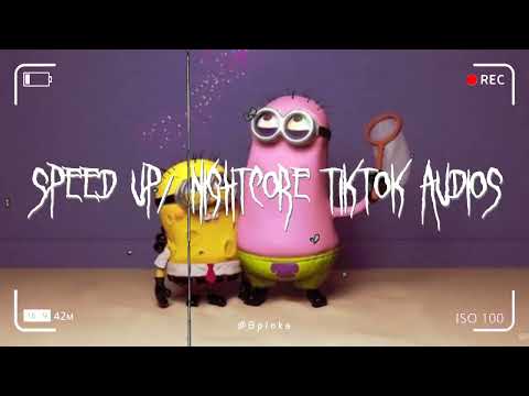 Speed up/nightcore tiktok audios part540 ♡