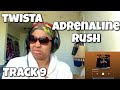 TWISTA “ ADRENALINE RUSH ALBUM REACTION “ UNSOLVED MYSTERY “