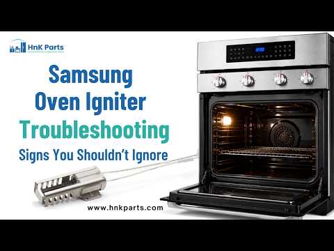 Samsung Oven Igniter Troubleshooting Signs You Shouldn't Ignore (Part: DG94-00520A)