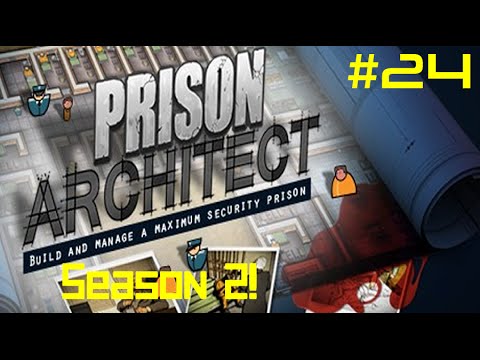 Prison Architect | Season 2 | Ep 24