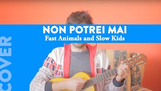 Fast Animals and Slow Kids - Non potrei mai (Official Cover)
