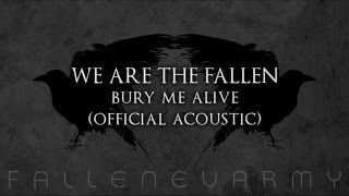 We Are The Fallen - Bury Me Alive (Official Acoustic)
