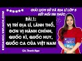 Giải sgk Lịch sử và Địa lí lớp 5 Bài 1: Vị trí địa lí lãnh thổ đơn vị hành chính Quốc kì