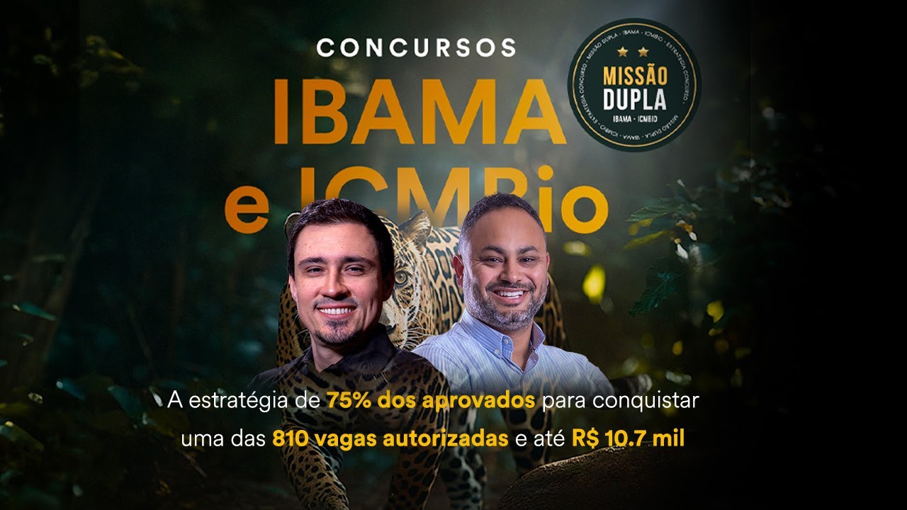 Missão Dupla IBAMA e ICMBio - A estratégia de 75% dos aprovados para conquistar uma das 810 vagas