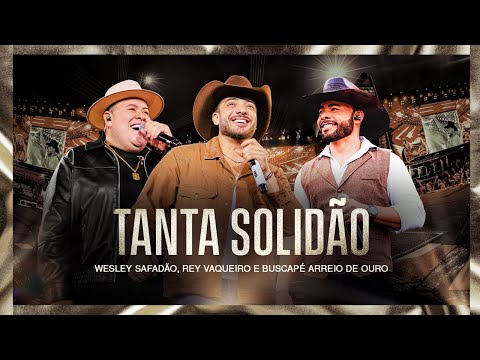 Wesley Safadão, Rey Vaqueiro e Buscapé Arreio de Ouro - Tanta Solidão - Muído de Vaquejada