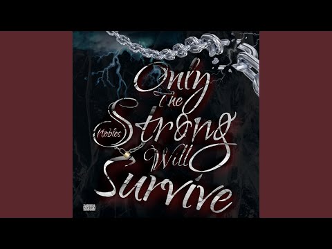 Only The Strong Will Survive