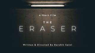 THE ERASER | A Short Horror Film