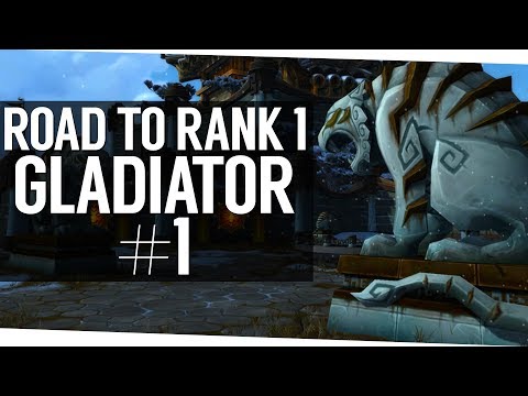 Road to Rank 1 Gladiator: Game 1 - World of Warcraft Legion