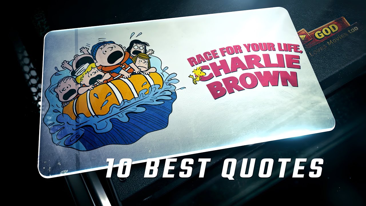 Race for Your Life, Charlie Brown 1977 | 10 Best Quotes