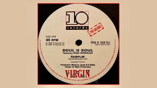 Soul II Soul (featuring Rose Windross) - Fairplay [12” Mix] 1988