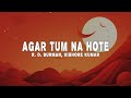R D Burman Kishore Kumar Agar Tum Na Hote Lyrics