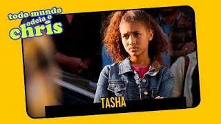 Tasha | Todo Mundo Odeia o Chris