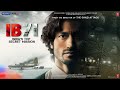 IB71 New Release Hindi Full Movie 2023 Vidyut Jamwal New Action Blockbuster Movie 2023