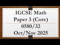 IGCSE Mathematics Paper 3 Core 0580 32 Oct Nov 2025