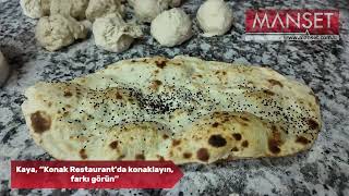 Kaya, ‘’Konak Restaurant’da konaklayın, farkı görün’’