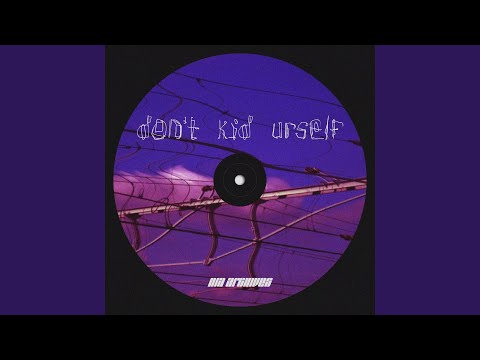 Video thumbnail for Don’t Kid Urself