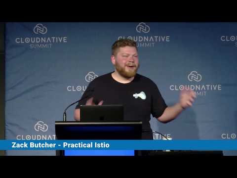 Cloud Native Summit - Practical Istio by Zack Butcher