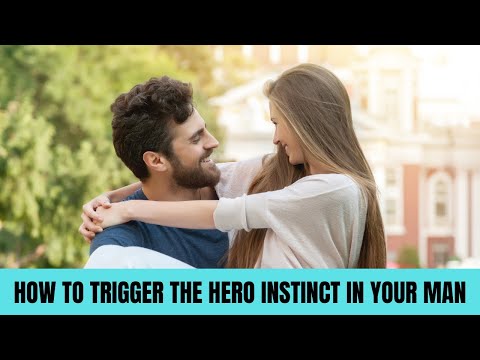 The Hero Instinct: How Can You Trigger It In Your Man?