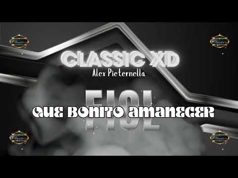 Que Bonito Amanecer - Classic XD | Alex Pieternella