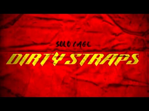 (SOLO CAGE )-DIRTY STRAPS (OFFICIAL AUDIO)
