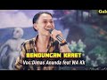 BENDUNGAN KARET WA KANCIL KOSLET FEAT DIMAS ANANDA SANDIWARA LINGGA BUANA