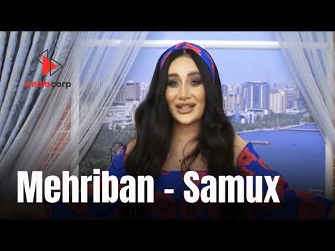 Mehriban - Samux  (yeni 2021)