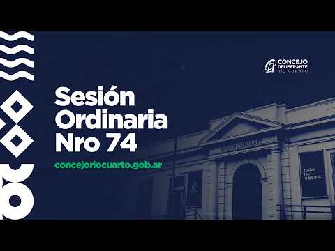 Sesión  N° 74 - Concejo Deliberante de Río Cuarto 2026 - Directo