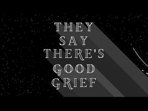 Video thumbnail for Good Grief