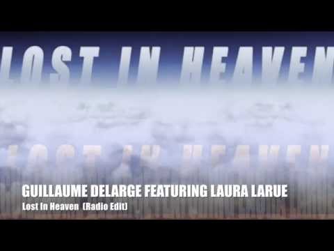 Guillaume DeLarge Ft. Laura LaRue - Lost In Heaven (Radio Edit)