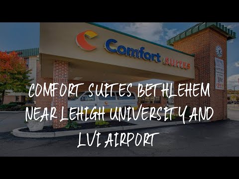 Comfort Suites Bethlehem Near Lehigh University and LVI Airport Review - Bethlehem , United States o