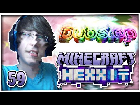 MINECRAFT: HEXXIT ☆ #59 - DUBSTEP ☆ Let's Play Minecraft: Hexxit