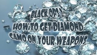 Black Ops 2: How to UnLock the DIAMOND Camo! Interested?