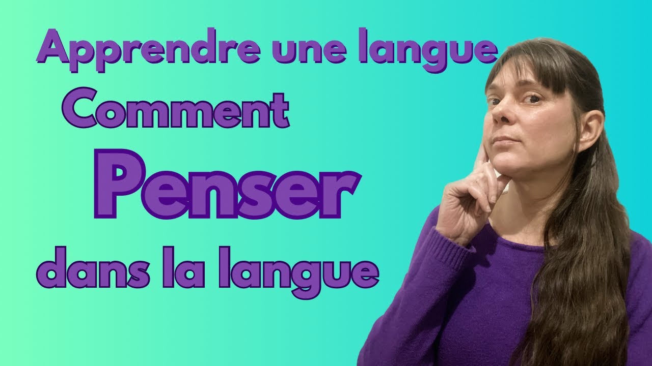 Comment penser dans ta langue cible tous les jours