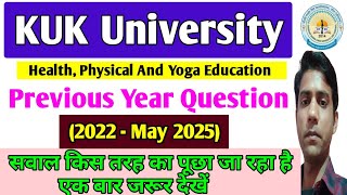 Health, Physical And Yoga Education Previous Year Questions paper(2022-2025)||KUK University,B.Ed.