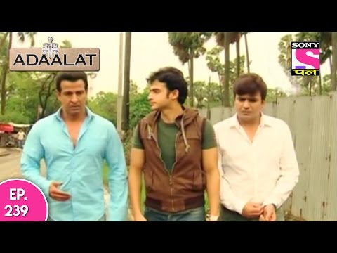 Adaalat - अदालत - Episode 239 - 19th May, 2017