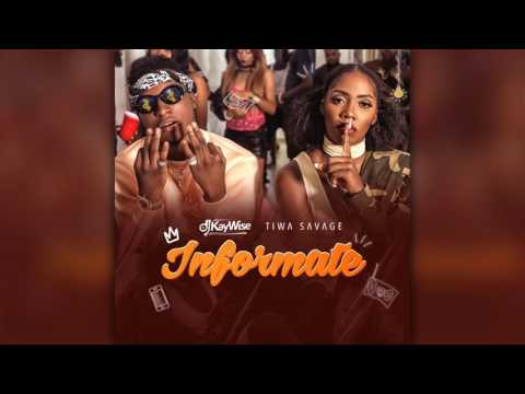 DJ Kaywise X Tiwa Savage - Informate