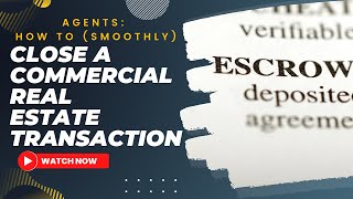 How to Navigate and Close a Commercial Escrow Transaction