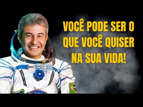 VOCÊ PODE SER O QUE VOCÊ QUISER NA SUA VIDA | Motivação com Marcos Pontes | Motivacional