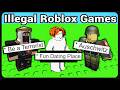 Roblox S Secret Illegal Games List