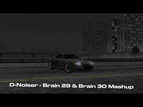 D-Noiser - Brain 29 & Brain 30 (Mashup)