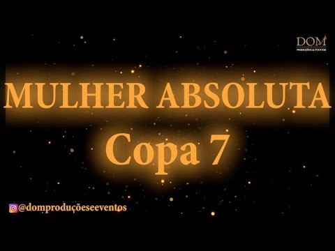 Mulher Absoluta - Copa 7
