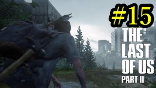 [PS4実況] #15 ラストオブアスⅡ